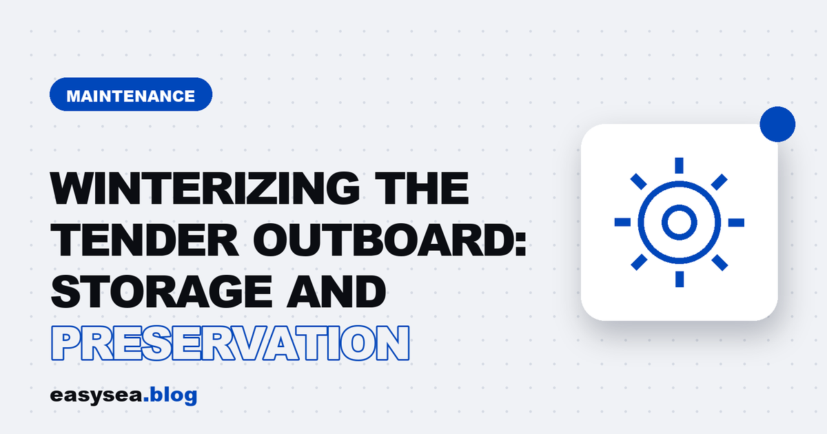 Winterizing the Tender Outboard: Storage and Preservation - easysea