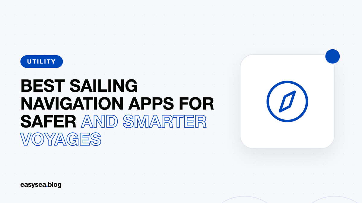 Best Sailing Navigation Apps for Safer and Smarter Voyages