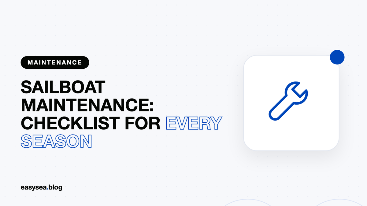 Sailboat maintenance: checklist for every season