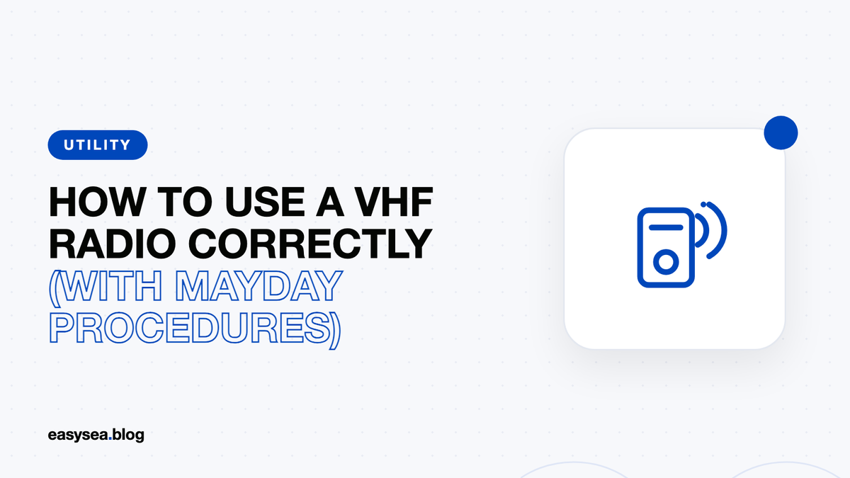 How to Use a VHF Radio Correctly (with Mayday Procedures)