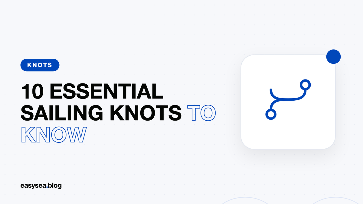 10 Essential sailing knots to know